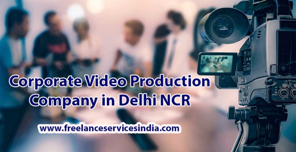 Top Corporate Video Production Company in Delhi NCR, India