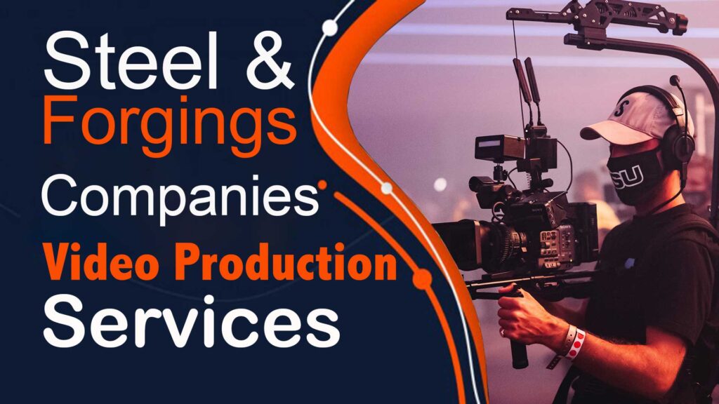 Steel and Forgings Company Video Production